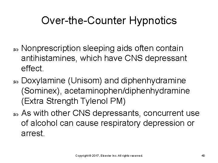 Over-the-Counter Hypnotics Nonprescription sleeping aids often contain antihistamines, which have CNS depressant effect. Doxylamine