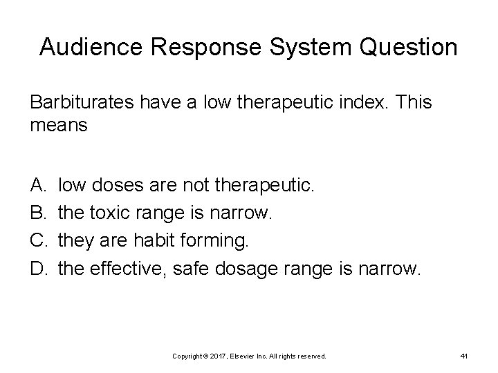 Audience Response System Question Barbiturates have a low therapeutic index. This means A. B.