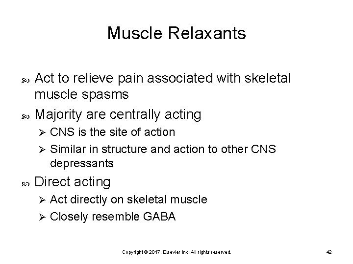Muscle Relaxants Act to relieve pain associated with skeletal muscle spasms Majority are centrally