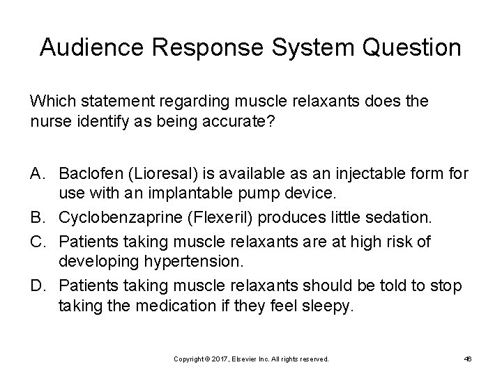 Audience Response System Question Which statement regarding muscle relaxants does the nurse identify as