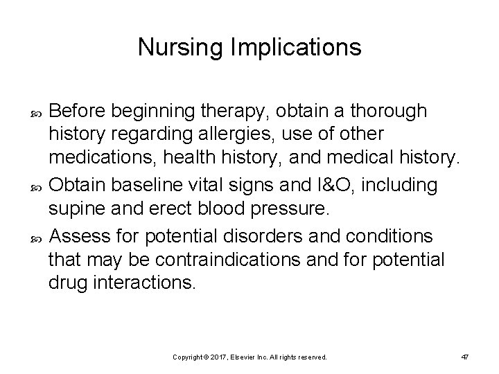 Nursing Implications Before beginning therapy, obtain a thorough history regarding allergies, use of other