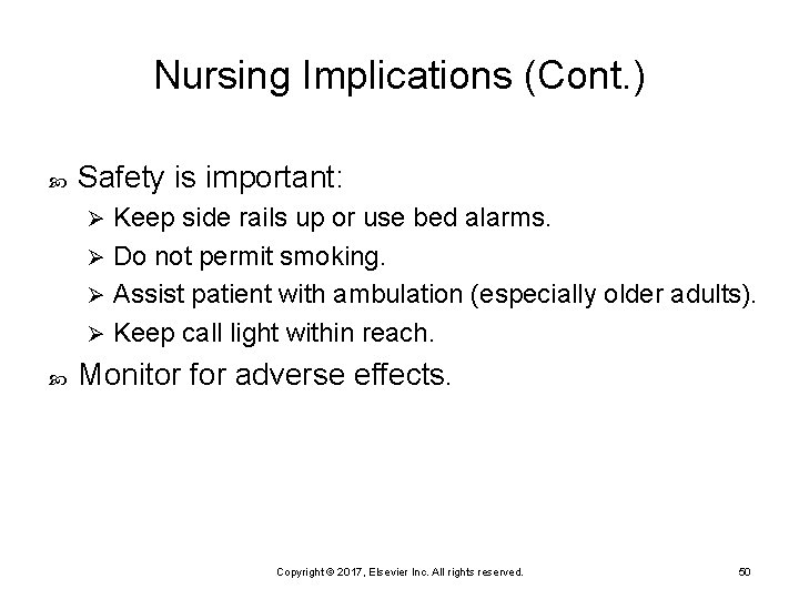 Nursing Implications (Cont. ) Safety is important: Keep side rails up or use bed