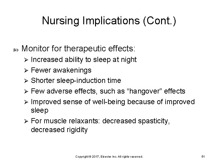 Nursing Implications (Cont. ) Monitor for therapeutic effects: Increased ability to sleep at night