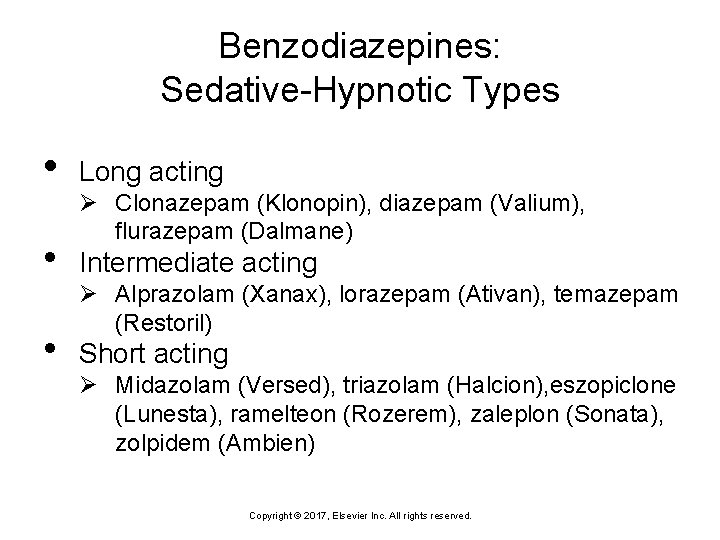 Benzodiazepines: Sedative-Hypnotic Types • Long acting • Intermediate acting • Ø Clonazepam (Klonopin), diazepam