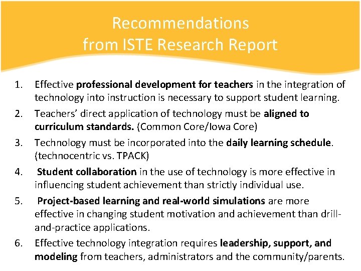 Recommendations from ISTE Research Report 1. 2. 3. 4. 5. 6. Effective professional development