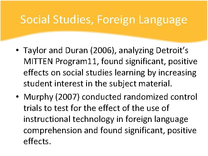 Social Studies, Foreign Language • Taylor and Duran (2006), analyzing Detroit’s MITTEN Program 11,