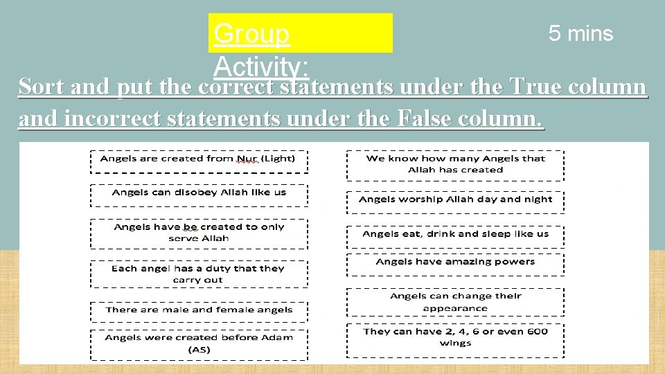 Group Activity: 5 mins Sort and put the correct statements under the True column