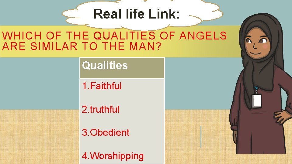 Real life Link: WHICH OF THE QUALITIES OF ANGELS ARE SIMILAR TO THE MAN?