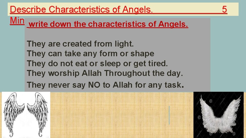 Describe Characteristics of Angels. Minswrite down the characteristics of Angels. They are created from