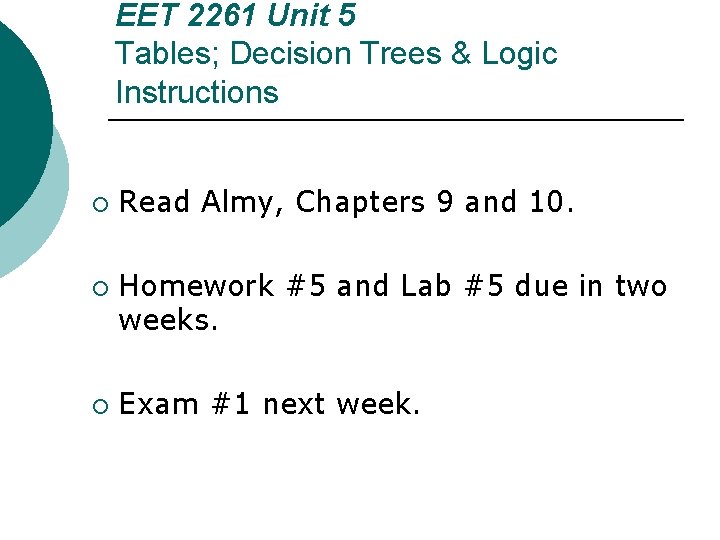 EET 2261 Unit 5 Tables; Decision Trees & Logic Instructions ¡ ¡ ¡ Read