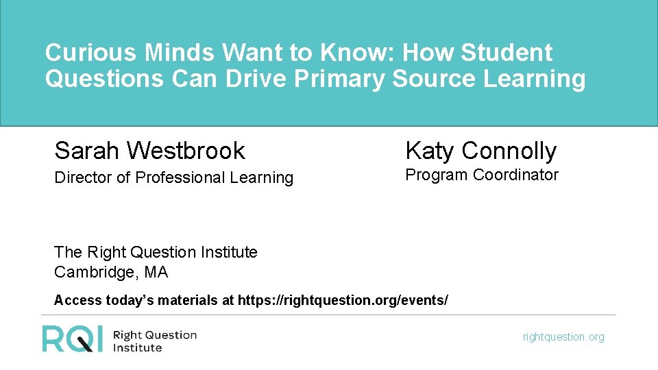 Curious Minds Want to Know: How Student Questions Can Drive Primary Source Learning Sarah