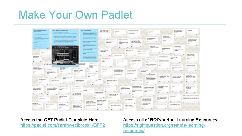 Make Your Own Padlet Access the QFT Padlet Template Here: https: //padlet. com/sarahwestbrook 1/QFT