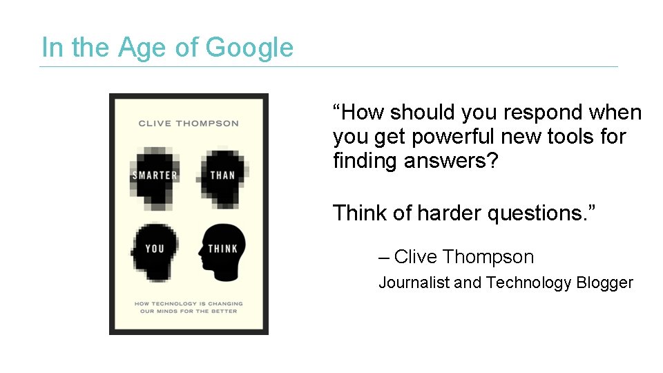 In the Age of Google “How should you respond when you get powerful new