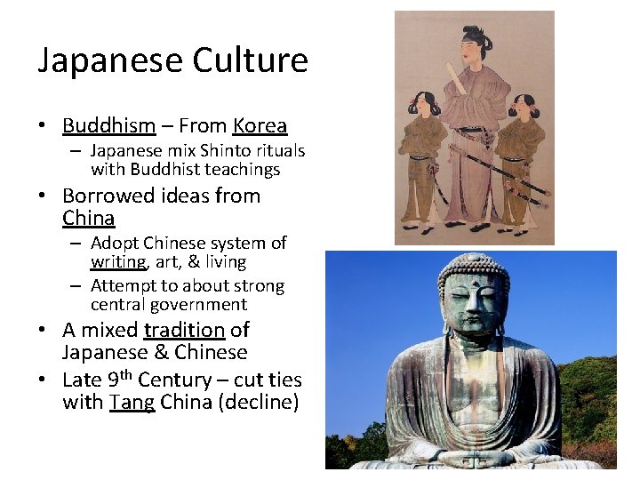 Japanese Culture • Buddhism – From Korea – Japanese mix Shinto rituals with Buddhist