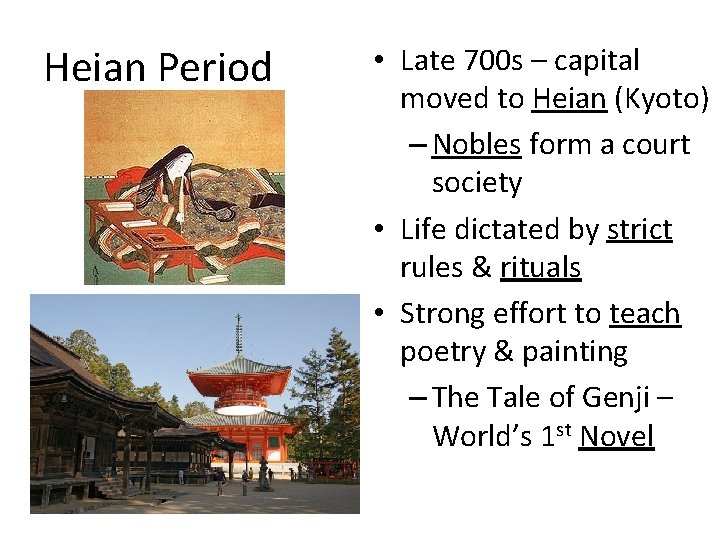 Heian Period • Late 700 s – capital moved to Heian (Kyoto) – Nobles