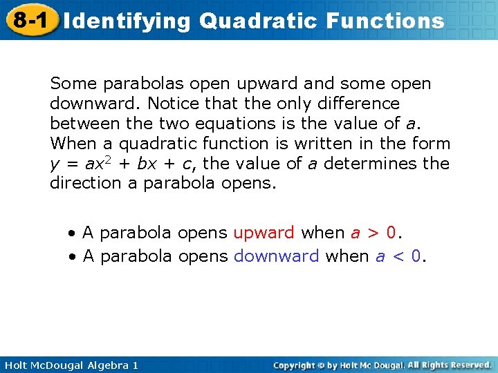 8 -1 Identifying Quadratic Functions Some parabolas open upward and some open downward. Notice