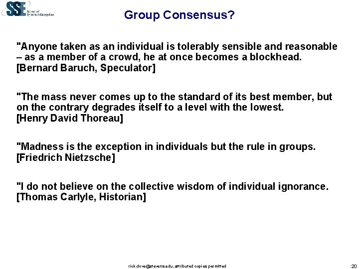 Group Consensus? "Anyone taken as an individual is tolerably sensible and reasonable – as