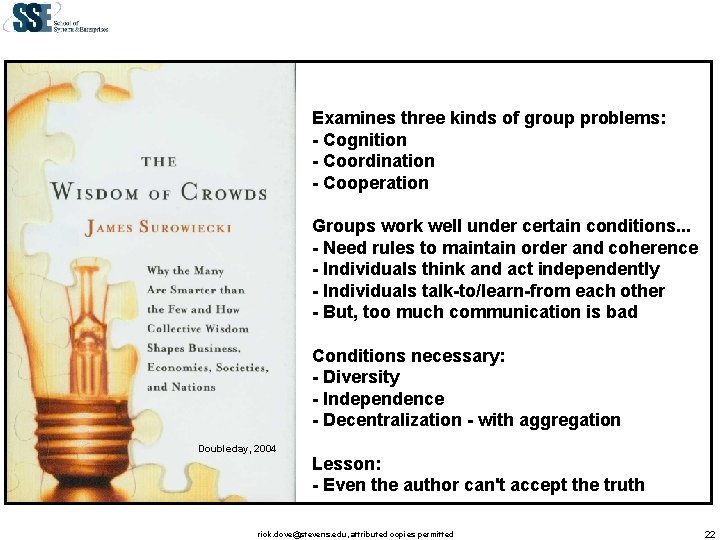 Examines three kinds of group problems: - Cognition - Coordination - Cooperation Groups work