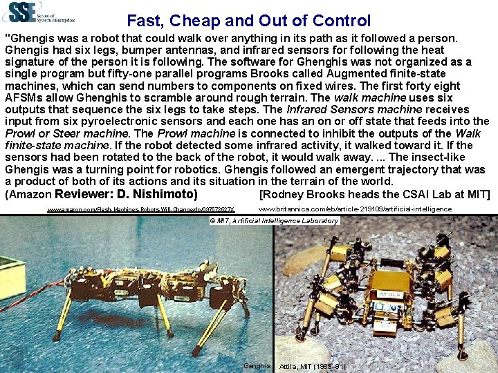 Fast, Cheap and Out of Control "Ghengis was a robot that could walk over