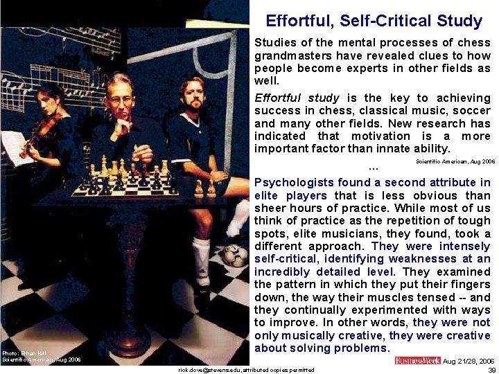 Effortful, Self-Critical Study Photo: Ethan Hill Scientific American, Aug 2006 Studies of the mental
