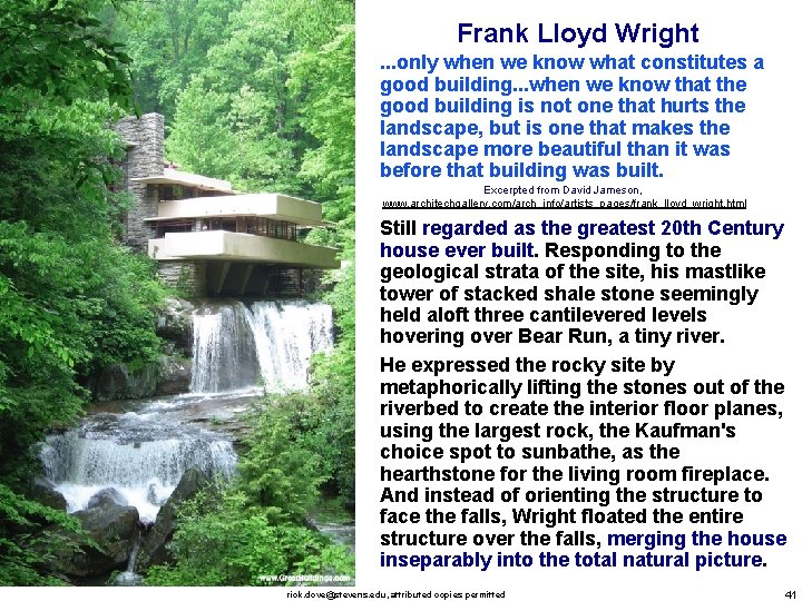 Frank Lloyd Wright. . . only when we know what constitutes a good building.