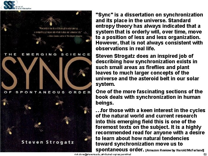 "Sync" is a dissertation on synchronization and its place in the universe. Standard entropy