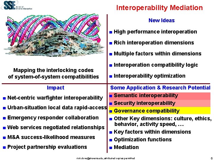 Interoperability Mediation New Ideas ■ High performance interoperation ■ Rich interoperation dimensions ■ Multiple