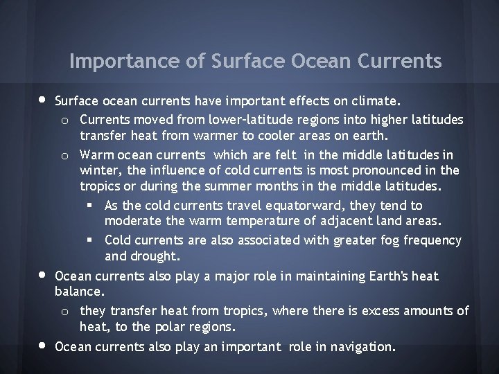 Importance of Surface Ocean Currents • • • Surface ocean currents have important effects