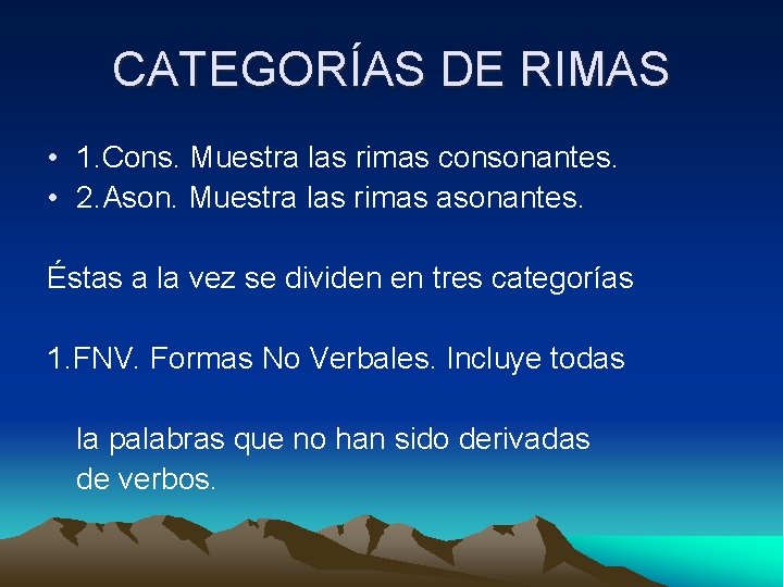 CATEGORÍAS DE RIMAS • 1. Cons. Muestra las rimas consonantes. • 2. Ason. Muestra