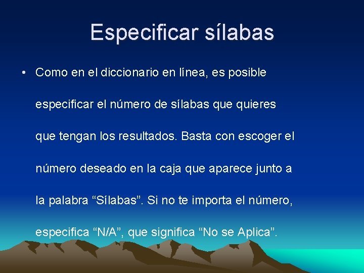 Especificar sílabas • Como en el diccionario en línea, es posible especificar el número