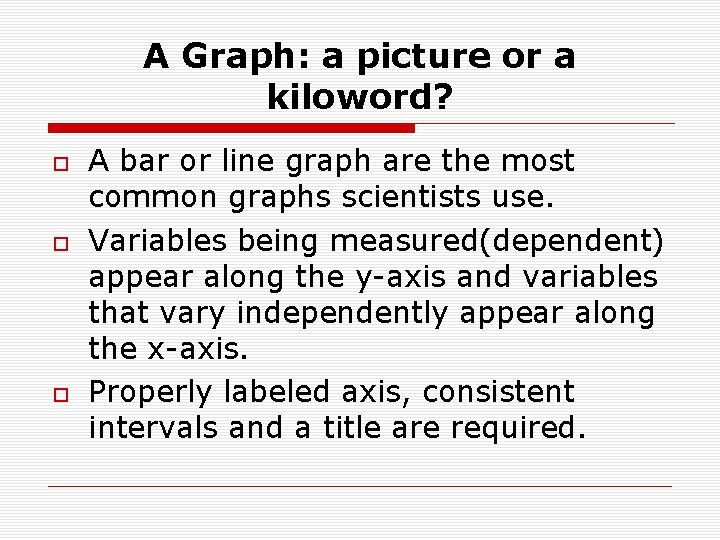 A Graph: a picture or a kiloword? A bar or line graph are the