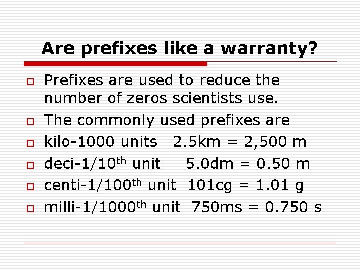 Are prefixes like a warranty? Prefixes are used to reduce the number of zeros