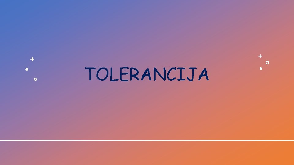 TOLERANCIJA 