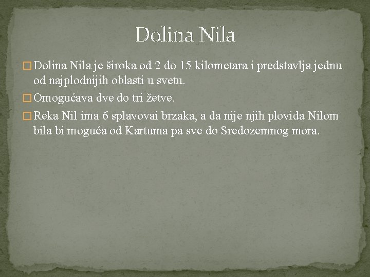Dolina Nila � Dolina Nila je široka od 2 do 15 kilometara i predstavlja