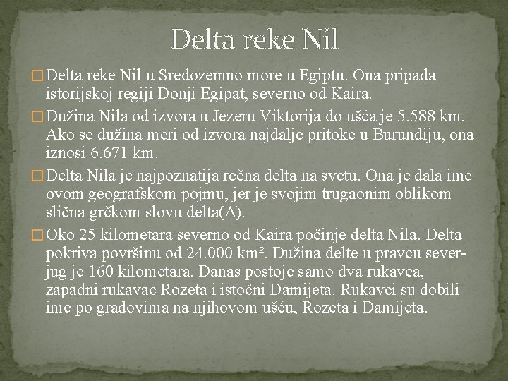 Delta reke Nil � Delta reke Nil u Sredozemno more u Egiptu. Ona pripada