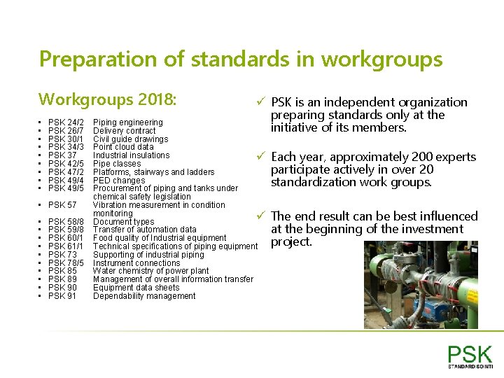 Preparation of standards in workgroups Workgroups 2018: • • • PSK 24/2 PSK 26/7