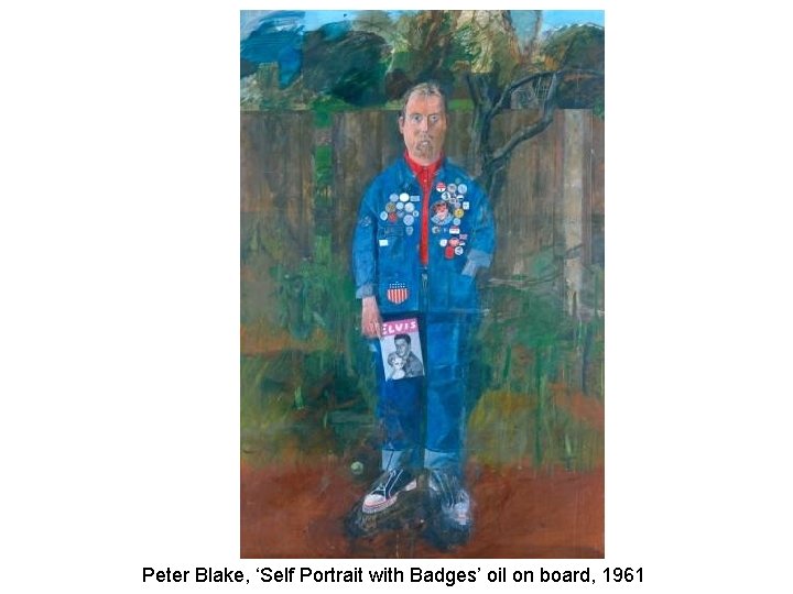Peter Blake, ‘Self Portrait with Badges’ oil on board, 1961 