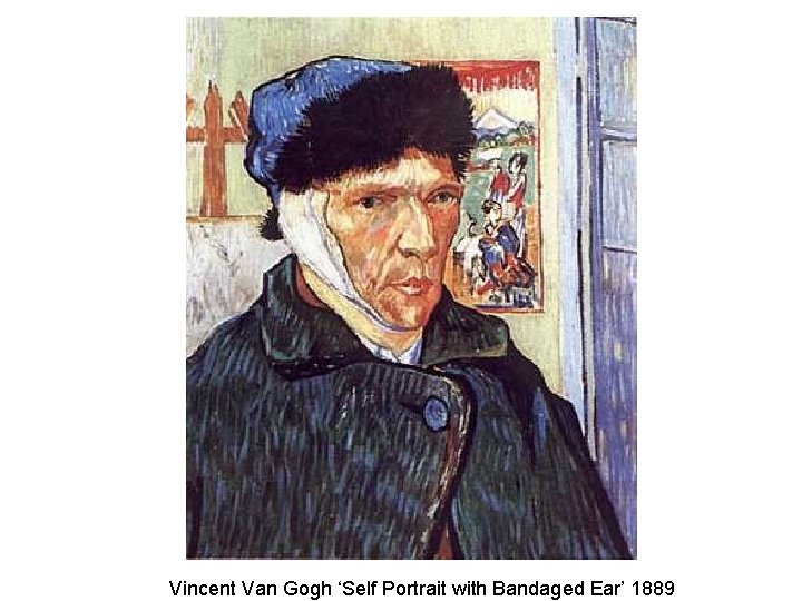 Vincent Van Gogh ‘Self Portrait with Bandaged Ear’ 1889 