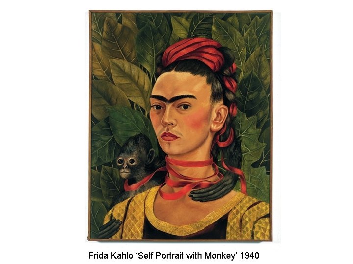 Frida Kahlo ‘Self Portrait with Monkey’ 1940 
