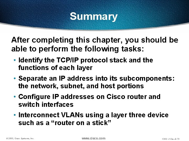 Summary After completing this chapter, you should be able to perform the following tasks: