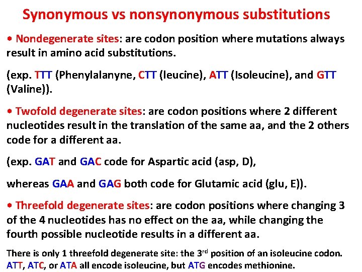 Synonymous vs nonsynonymous substitutions • Nondegenerate sites: are codon position where mutations always result