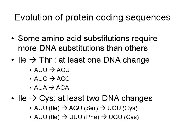 Evolution of protein coding sequences • Some amino acid substitutions require more DNA substitutions