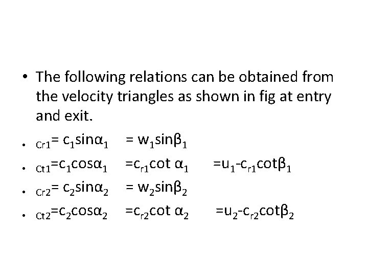  • The following relations can be obtained from the velocity triangles as shown