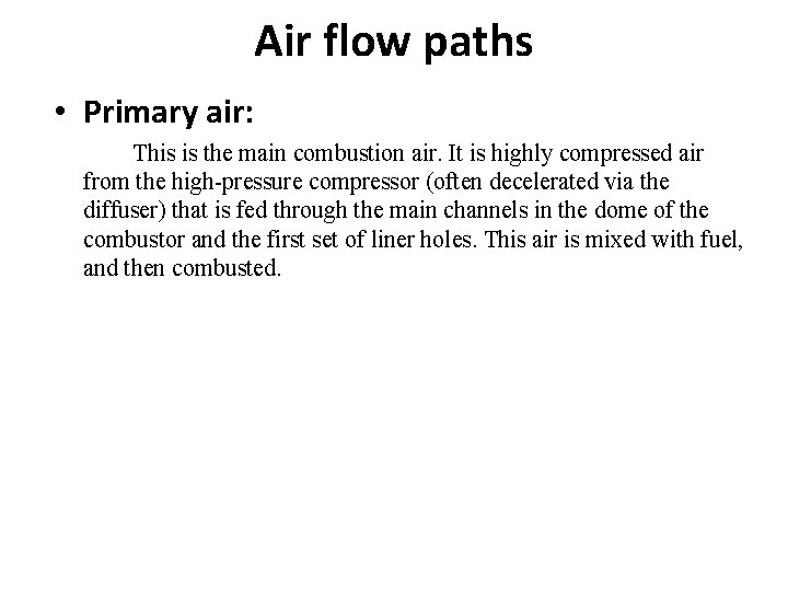 Air flow paths • Primary air: This is the main combustion air. It is