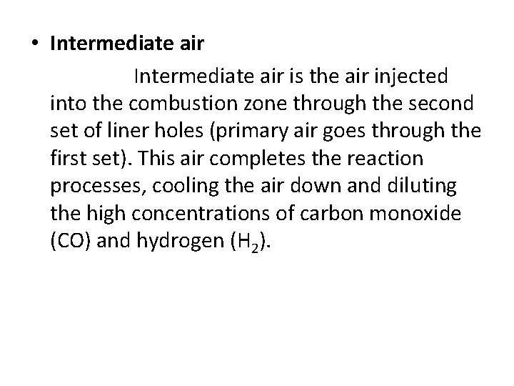  • Intermediate air is the air injected into the combustion zone through the