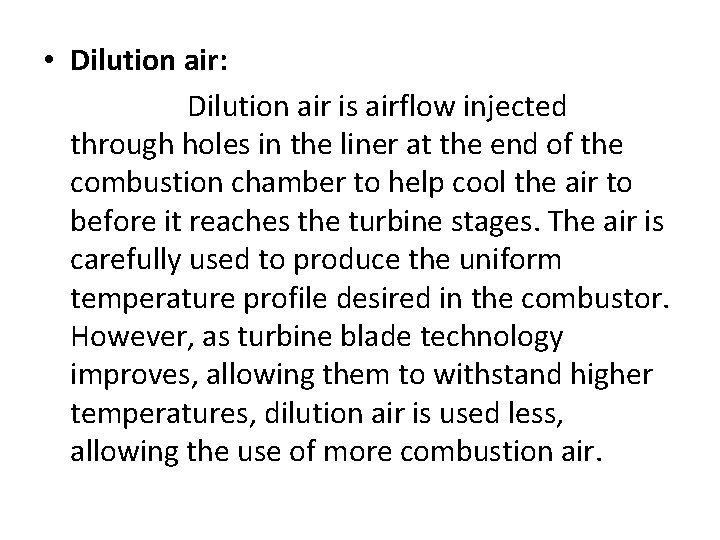  • Dilution air: Dilution air is airflow injected through holes in the liner