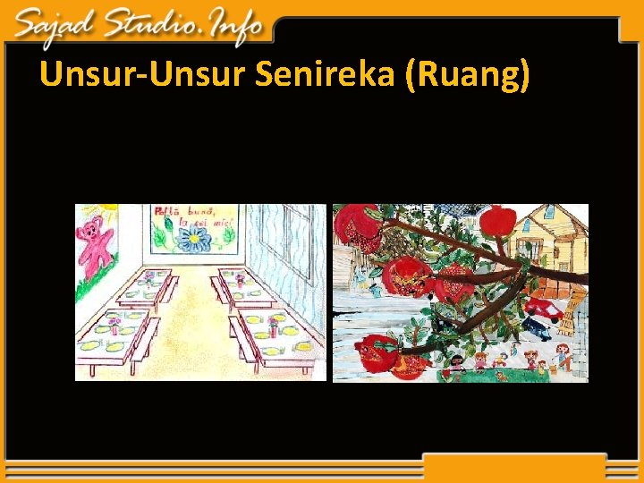 Unsur-Unsur Senireka (Ruang) Unsur-Unsur Senireka (Ruang)
