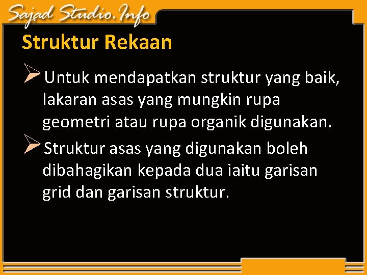 Struktur Rekaan ØUntuk mendapatkan struktur yang baik, lakaran asas yang mungkin rupa geometri atau Struktur Rekaan ØUntuk mendapatkan struktur yang baik, lakaran asas yang mungkin rupa geometri atau