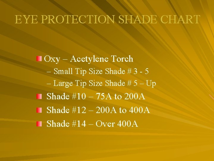 EYE PROTECTION SHADE CHART Oxy – Acetylene Torch – Small Tip Size Shade #