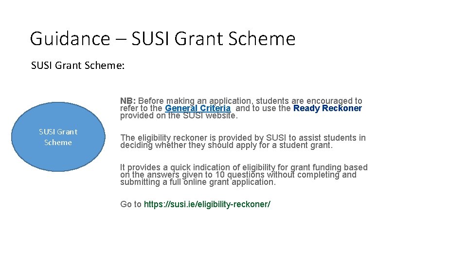 Guidance – SUSI Grant Scheme: NB: Before making an application, students are encouraged to